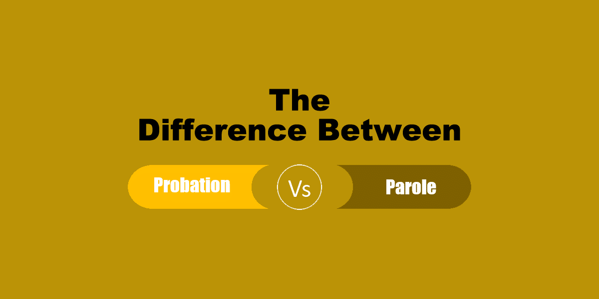 Difference Between Probation and Parole